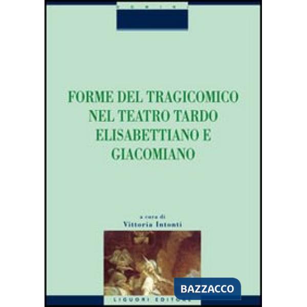 Forme del tragicomico nel teatro tardo elisabettiano e giacomiano