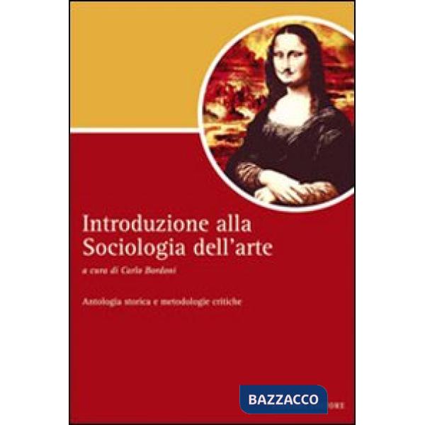 Introduzione alla sociologia dell'arte. Antologia storica e metodologie critiche