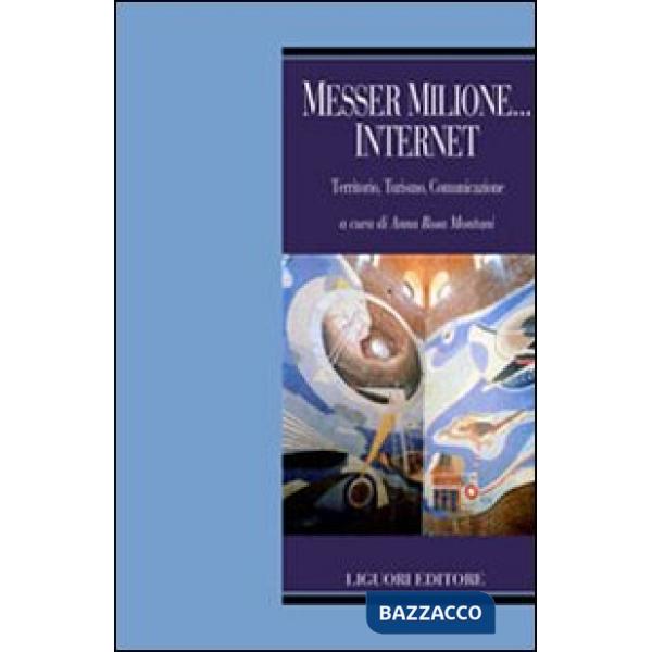 Messer Milione... Internet. Territorio, turismo, comunicazione