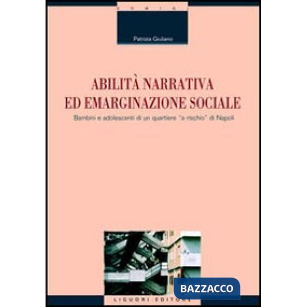 Abilità narrativa ed emarginazione sociale. Bambini e adolescenti di un quartiere «a rischio» di Napoli
