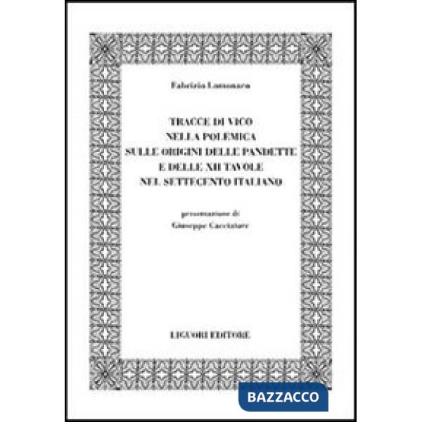Tracce di Vico nella polemica sulle origini delle pandette e delle XII tavole nel Settecento italiano