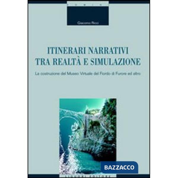 Itinerari narrativi tra realtà e simulazione. La costruzione del Museo Virtuale del Fiordo di Furore ed altro