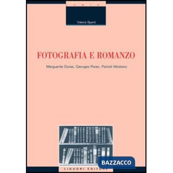 Fotografia e romanzo. Marguerite Duras, Georges Perec, Patrick Modiano