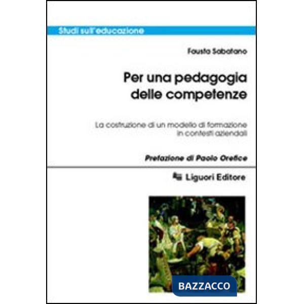 Per una pedagogia delle competenze. La costruzione di un modello di formazione in contesti aziendali