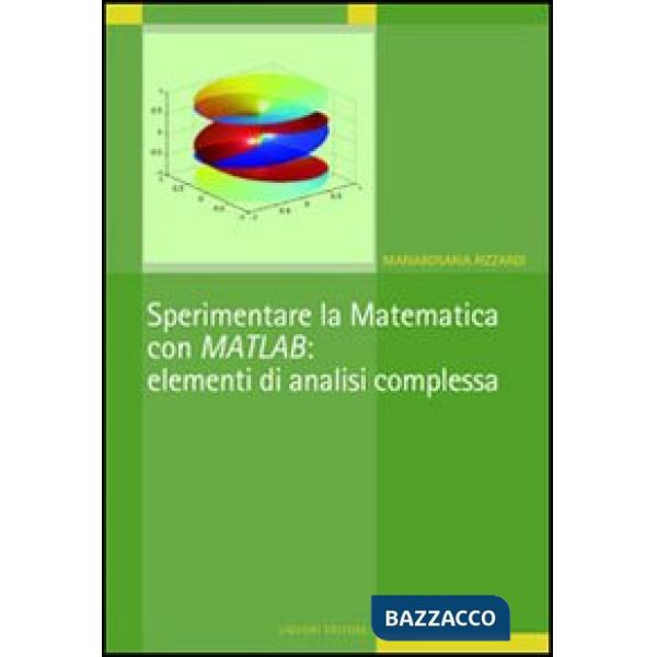 Sperimentare la matematica con MATLAB: elementi di analisi complessa