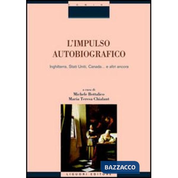Impulso autobiografico. Inghilterra, Stati Uniti, Canada... e altri ancora (L')