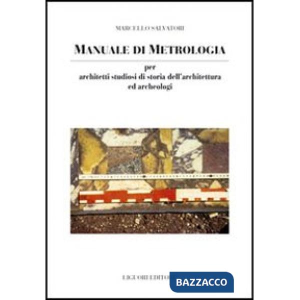 Manuale di metrologia. Per architetti studiosi di storia dell'architettura e archeologi in Italia