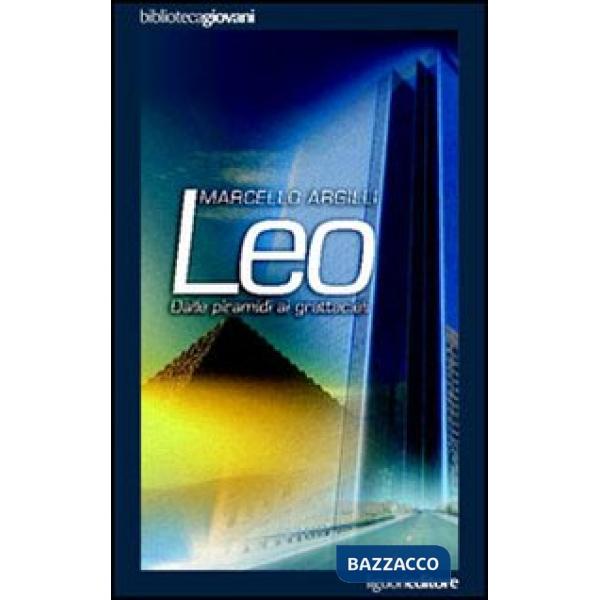 Leo. Dalle piramidi ai grattacieli