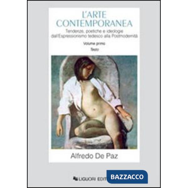 Arte contemporanea. Tendenze, poetiche e ideologie dall'espressionismo tedesco alla postmodernità (L')