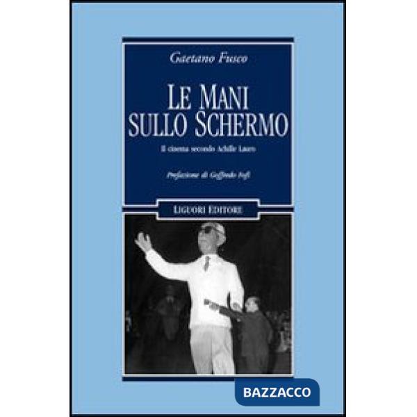 Mani sullo schermo. Il cinema secondo Achille Lauro (Le)