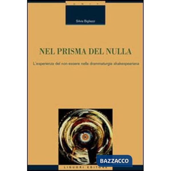 Nel prisma del nulla. L'esperienza del non-essere nella drammaturgia shakespeariana