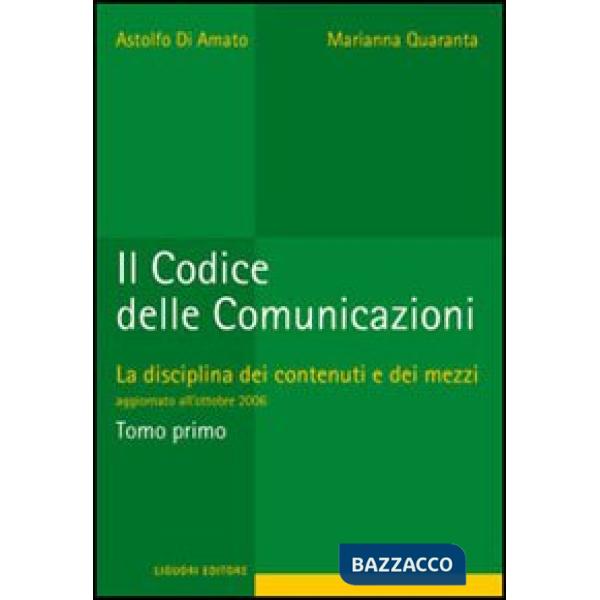 Codice delle comunicazioni. La disciplina dei contenuti e dei mezzi (Il)