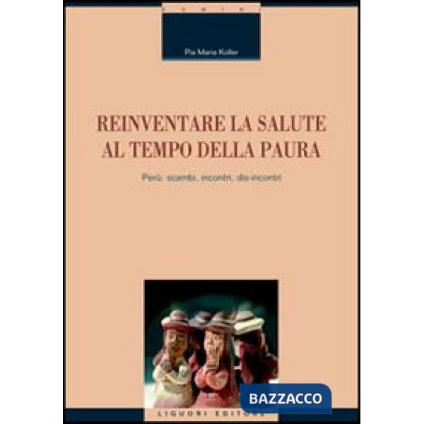 Reinventare la salute al tempo della paura. Perù: scambi, incontri, dis-incontri