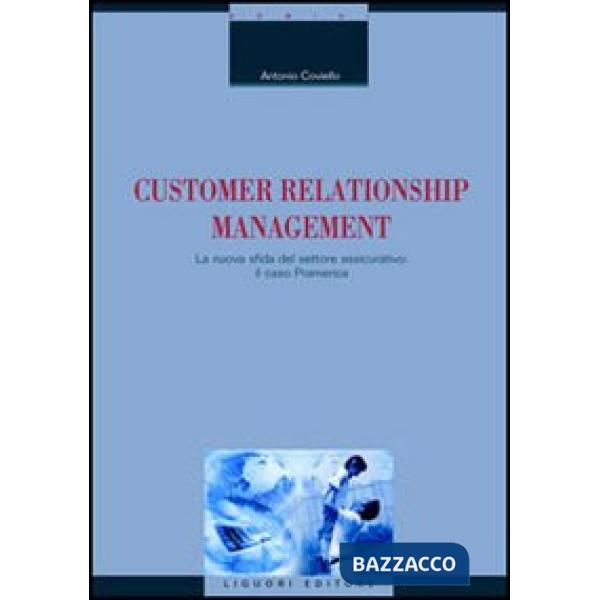 Customer relationship management. La nuova sfida del settore assicurativo: il caso Pramerica