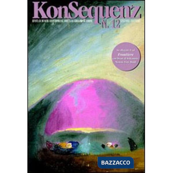 Konsequenz. Rivista di musiche contemporanee. Nuova serie. Con CD Audio. Vol. 12