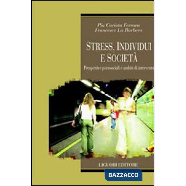 Stress, individui e società. Prospettive psicosociali e ambiti di intervento