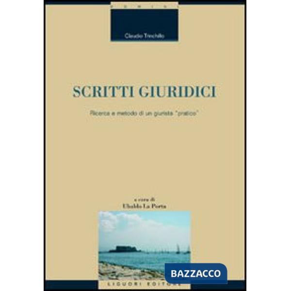 Scritti giuridici. Ricerca e metodo di un giurista «pratico»