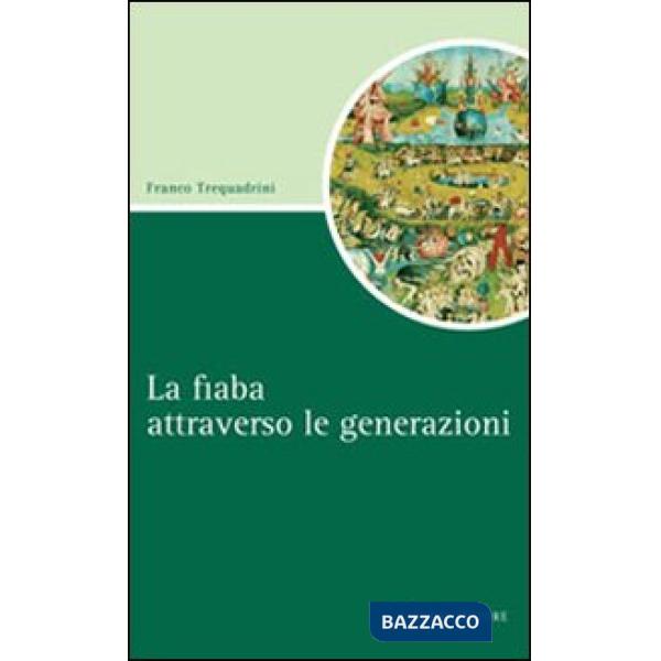 Fiaba attraverso le generazioni (La)