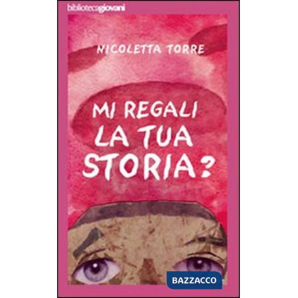 ... Mi regali la tua storia?