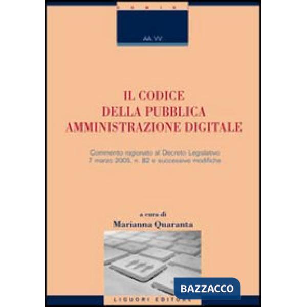 Codice della pubblica amministrazione digitale. Commentario al D.Lgs. n. 82 del 7 marzo 2005 e successive modifiche (Il)