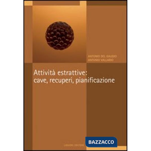 Attività estrattive: cave, recuperi, pianificazione. Il P.r.a.e. della regione Campania