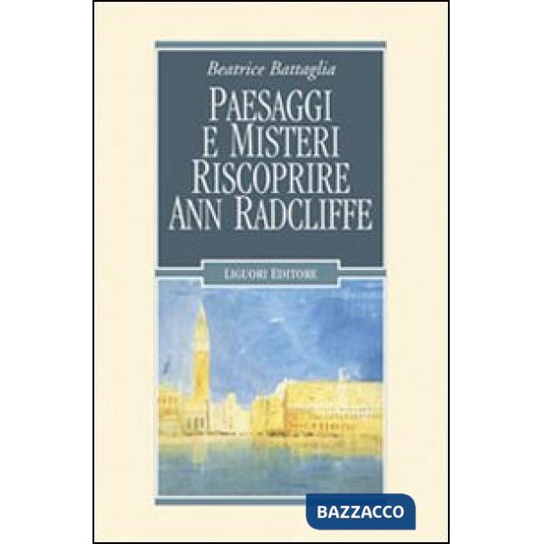 Paesaggi e misteri. Riscoprire Ann Radcliffe