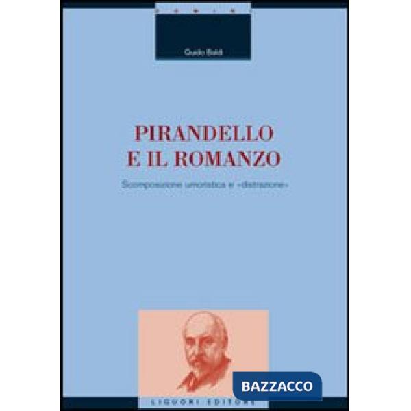 Pirandello e il romanzo. Scomposizione umoristica e «distrazione»