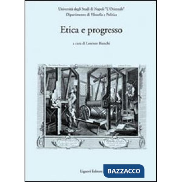 Etica e progresso. Atti del convegno (Napoli, 2-4 dicembre 2004)