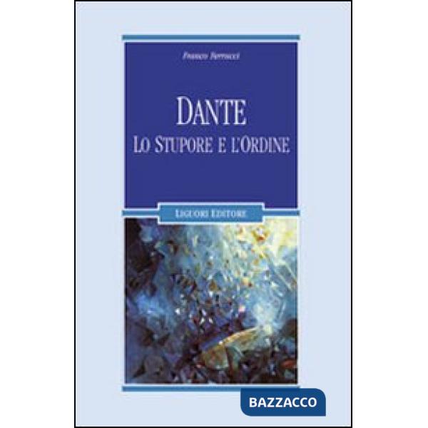Dante. Lo stupore e l'ordine