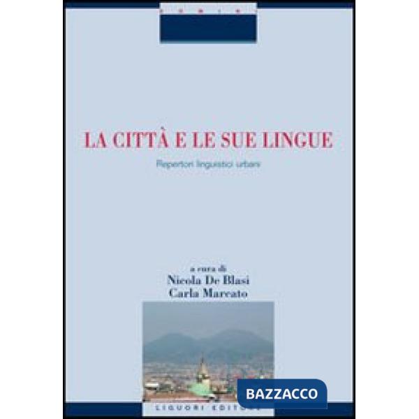 Città e le sue lingue. Repertori linguistici urbani (La)