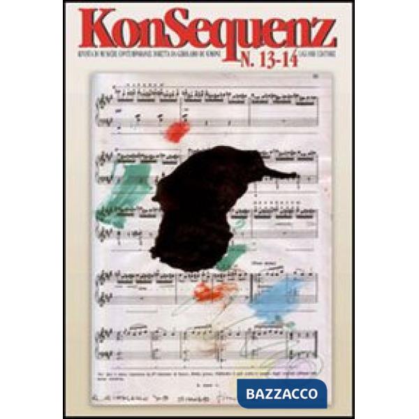 Konsequenz. Rivista di musiche contemporanee. Nuova serie vol. 13-14