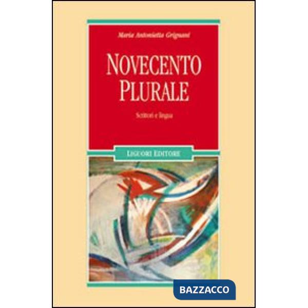 Novecento plurale. Scrittori e lingua