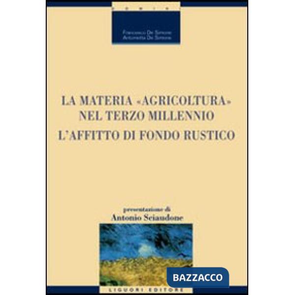 Materia «agricoltura» nel terzo millennio. L'affitto di fondo rustico (La)