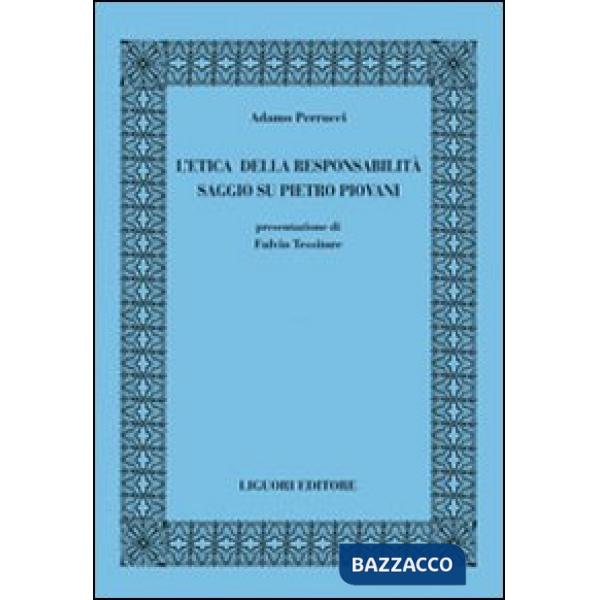 Etica della responsabilità. Saggio su Pietro Piovani (L')