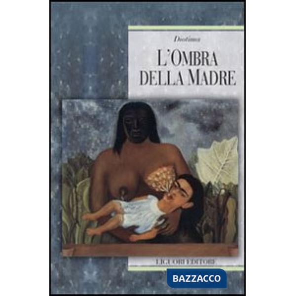 Ombra della madre (L')