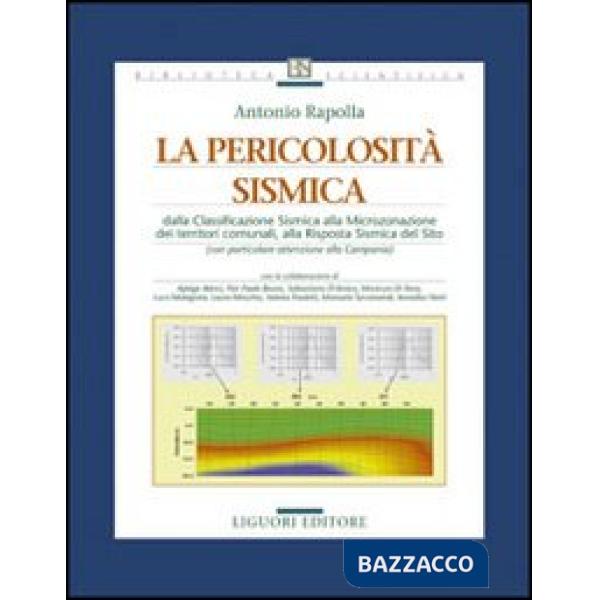 Pericolosità sismica. Dalla classificazione sismica alla microzonazione dei territori comunali, alla risposta sismica del sito (