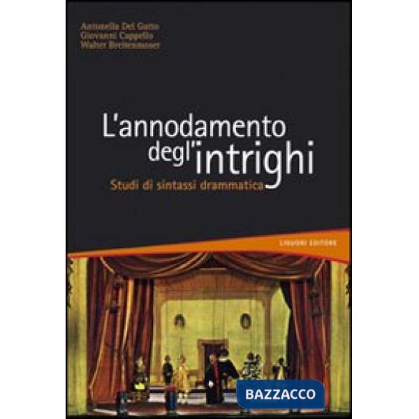 Annodamento degli intrighi. Studi di sintassi drammatica (L')