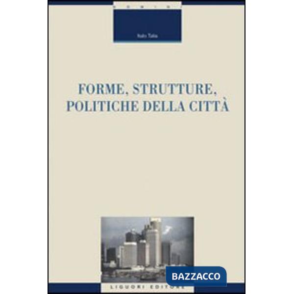 Forme, strutture, politiche della città