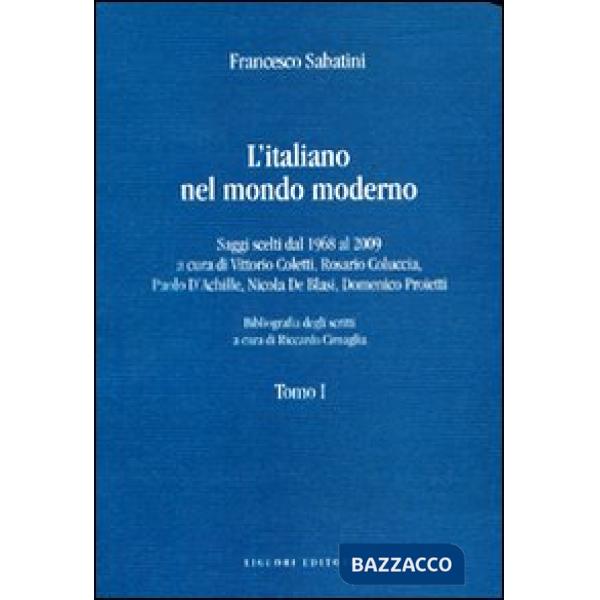 Italiano nel mondo moderno. Saggi scelti dal 1968 al 2009 (L')