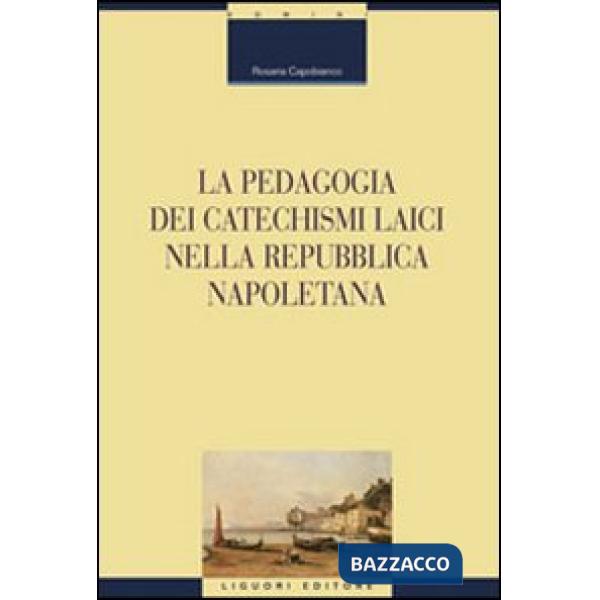Pedagogia dei catechismi laici nella Repubblica napoletana (La)