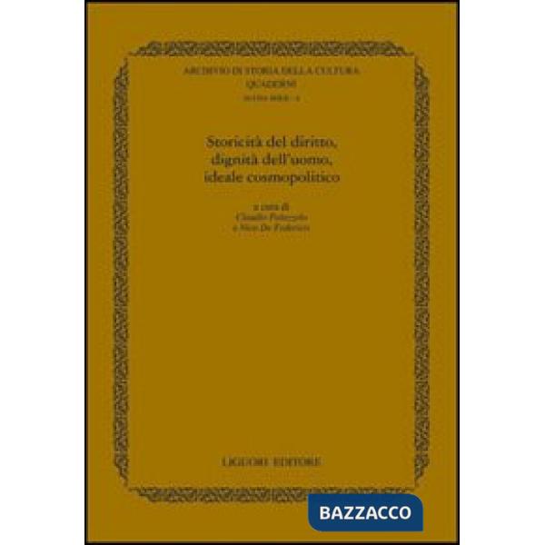 Storicità del diritto, dignità dell'uomo, ideale cosmopolitico. Atti della giornata di studi in memoria di Giuliano Marini (Pisa