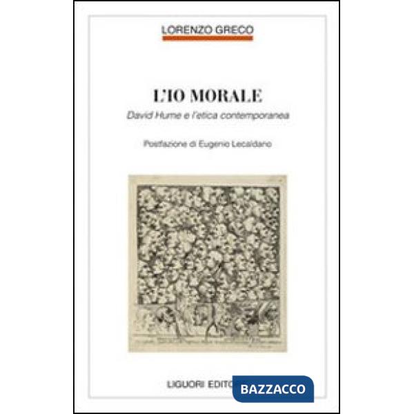 Io morale. David Hume e l'etica contemporanea (L')