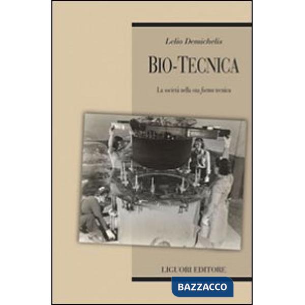 Bio-tecnica. La società nella sua «forma» tecnica