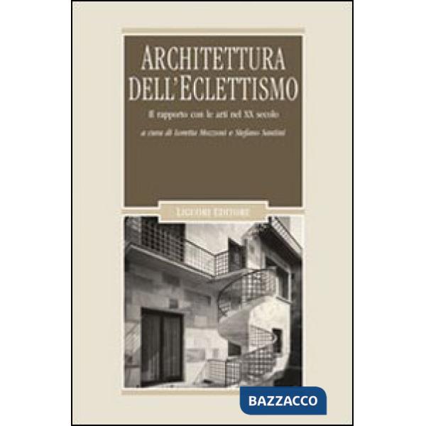 Architettura dell'eclettismo. Il rapporto con le arti nel XX secolo