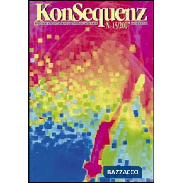 Konsequenz. Rivista di musiche contemporanee. Nuova serie. Vol. 15