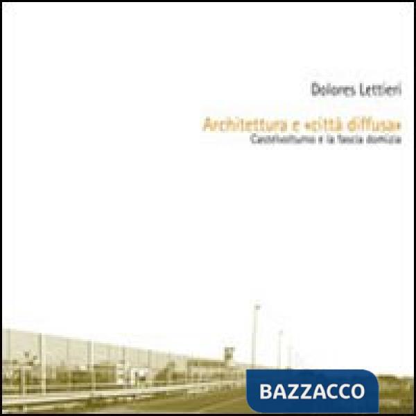 Architettura e «città diffusa». Castelvolturno e la fascia domizia