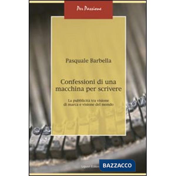 Confessioni di una macchina per scrivere. La pubblicità tra visione di marca e visione del mondo