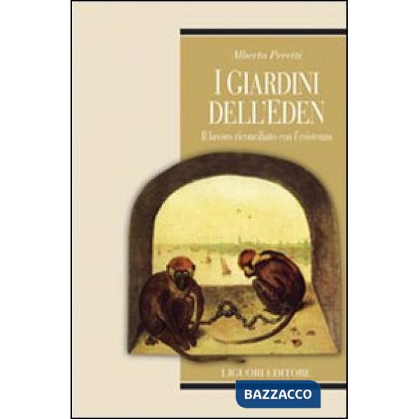 Giardini dell'Eden. Il lavoro riconciliato con l'esistenza (I)