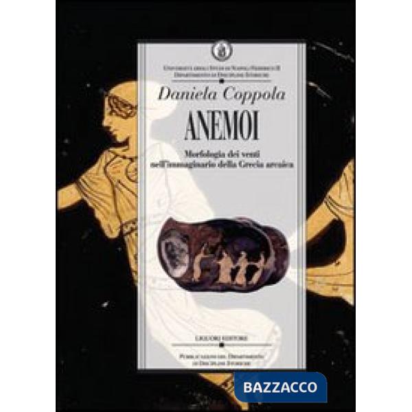 Anemoi. Morfologia dei venti nell'immaginario della Grecia arcaica