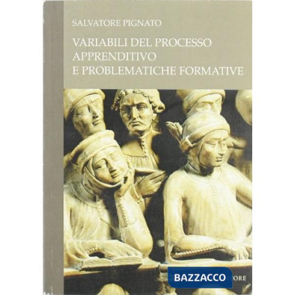 Variabili del processo apprenditivo e problematiche formative